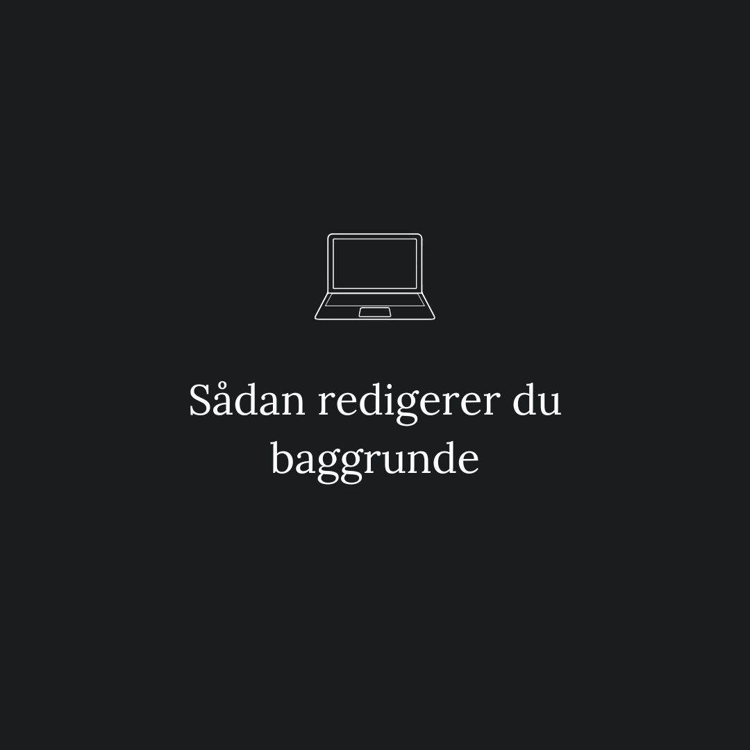 Sådan redigerer du baggrunde