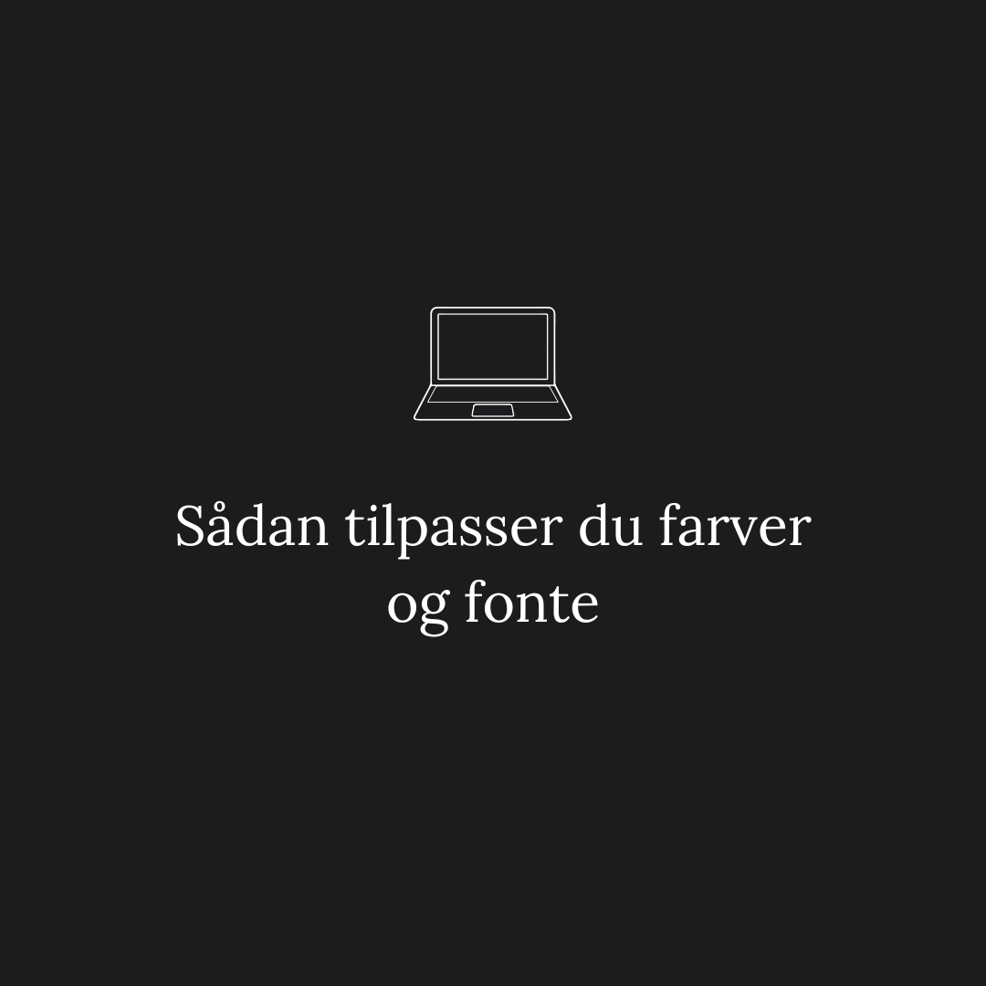 Sådan tilpasser du farver og fonte